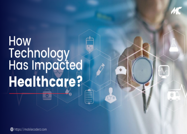Technology Has Impacted Healthcare