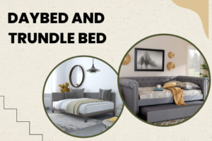 Daybed and a Trundle Bed
