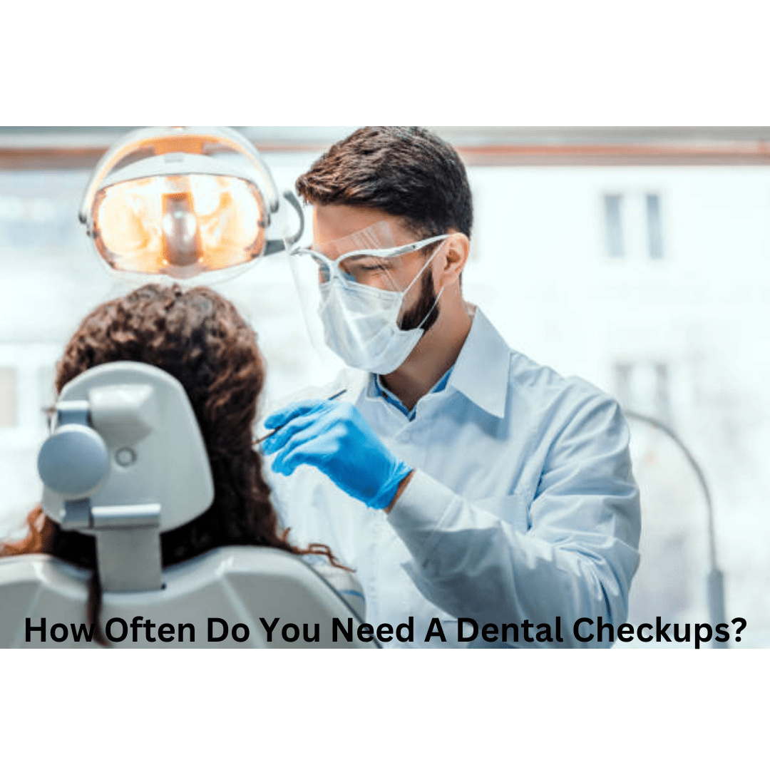 How Often Do You Need A Dental Checkups? top dentists in jaipur