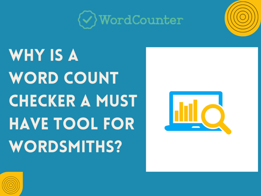 Why Is a Word Count Checker a Must-Have Tool for Wordsmiths