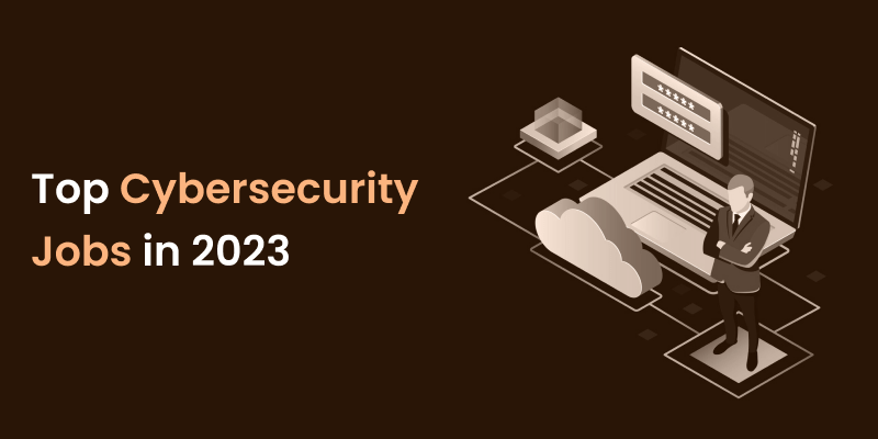 top-cybersecurity-jobs-in-2023