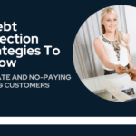 7 Debt Collection Strategies To Follow For Late And No-Paying Paying Customers