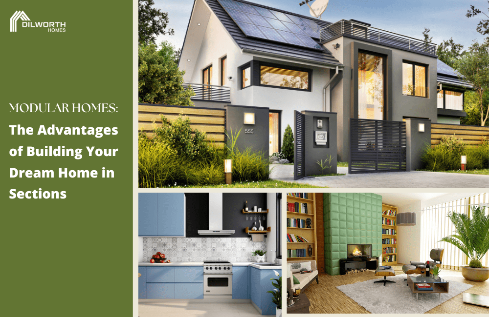 Modular Homes The Advantages of Building Your Dream Home in Sections