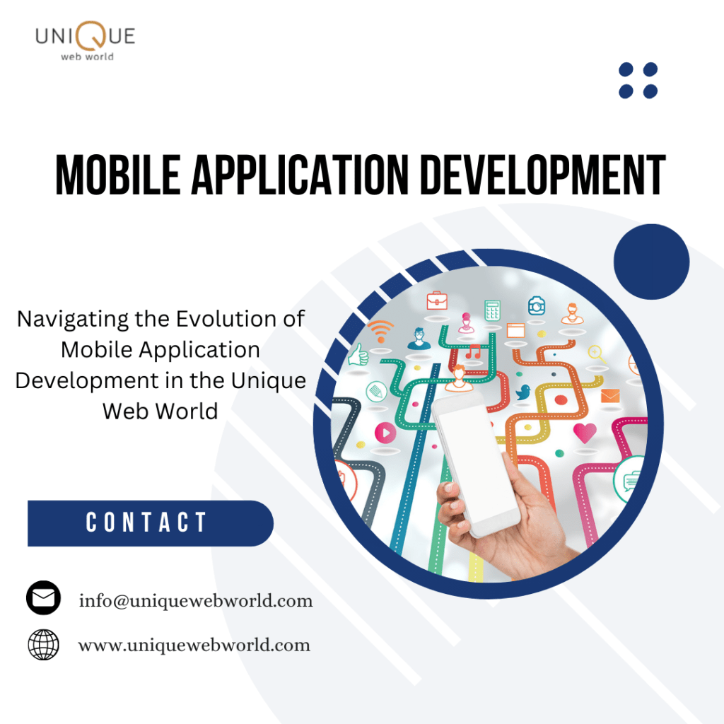 Navigating the Evolution of Mobile Application Development in the Unique Web World