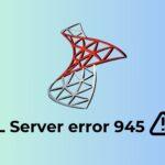 SQL Server Error 945