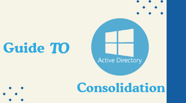 active directory consolidation