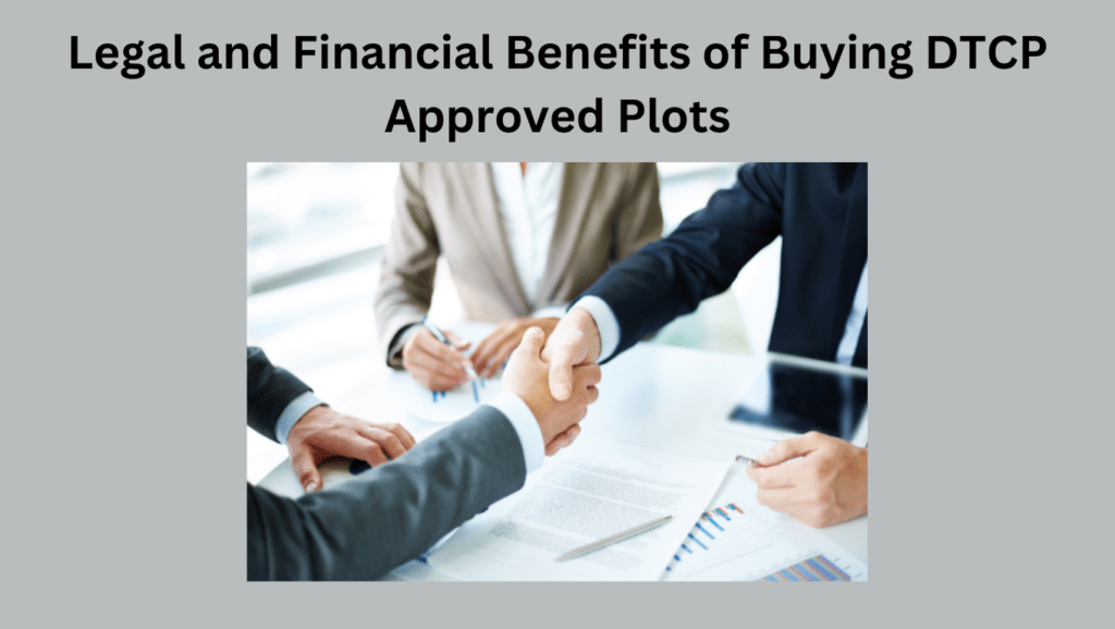 Legal and financial benefits of buying DTCP-approved plots.