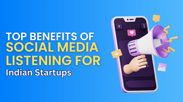 Benefits of Social Media Listening for Indian