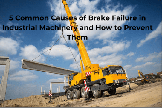 brake failure in industrial machinery