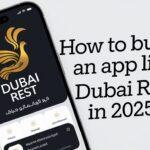 How To Build an App like Dubai Rest in 2025?