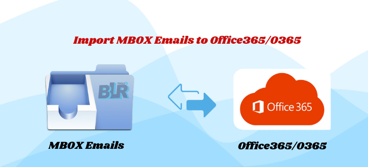 A Comprehensive Guide: Import MBOX Files into Office 365 Account